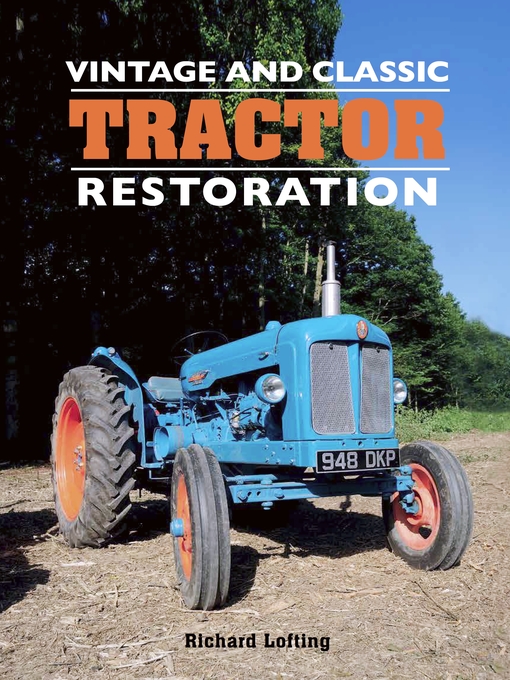 Title details for Vintage and Classic Tractor Restoration by Richard Lofting - Available